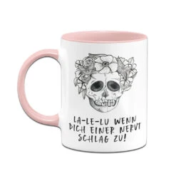 Tasse - La-Le-Lu Wenn Dich Einer Nervt Schlag Zu! - Totenkopf -Geschenke Tassen Store bild tasse la le lu wenn dich einer nervt schlag zu totenkopf 175834