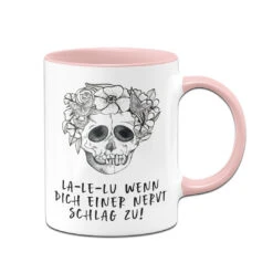 Tasse - La-Le-Lu Wenn Dich Einer Nervt Schlag Zu! - Totenkopf -Geschenke Tassen Store bild tasse la le lu wenn dich einer nervt schlag zu totenkopf 963626