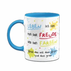 Tasse - Leben Ist Das Mit Der Freude Und Den Farben -Geschenke Tassen Store bild tasse leben ist das mit der freude und den farben