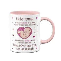 Tasse - Liebe Mama An Diesem Muttertag Bin Ich Noch In Deinem Bauch