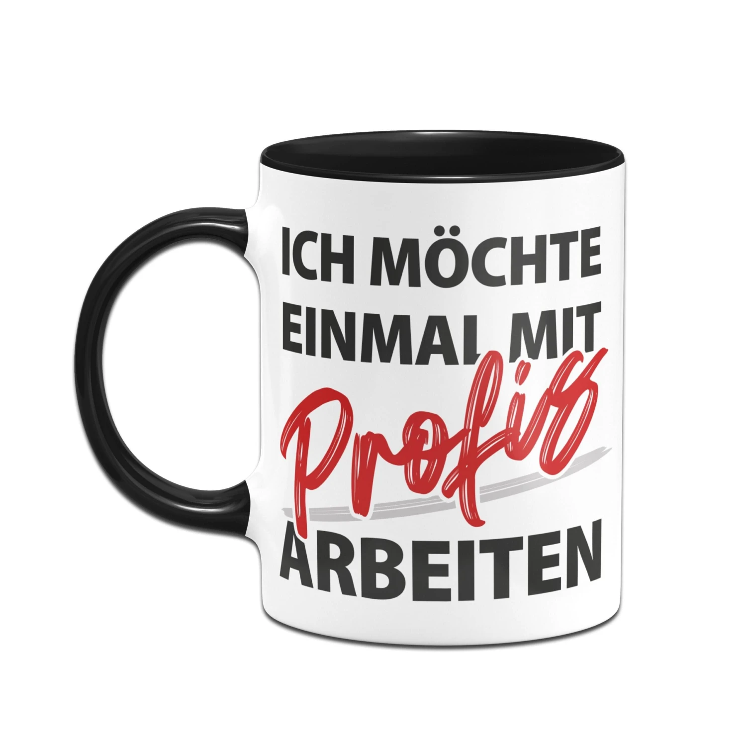 Tasse - Ich Möchte Einmal Mit Profis Arbeiten 4 Tasse - Ich Möchte Einmal Mit Profis Arbeiten – Bild 2