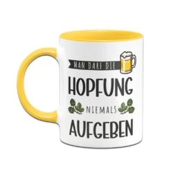 Tasse - Man Darf Die Hopfung Niemals Aufgeben -Geschenke Tassen Store bild tasse man darf die hopfung niemals aufgeben 943854