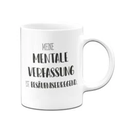 Tasse - Meine Mentale Verfassung Ist Besäufniserregend. - Pure Statement