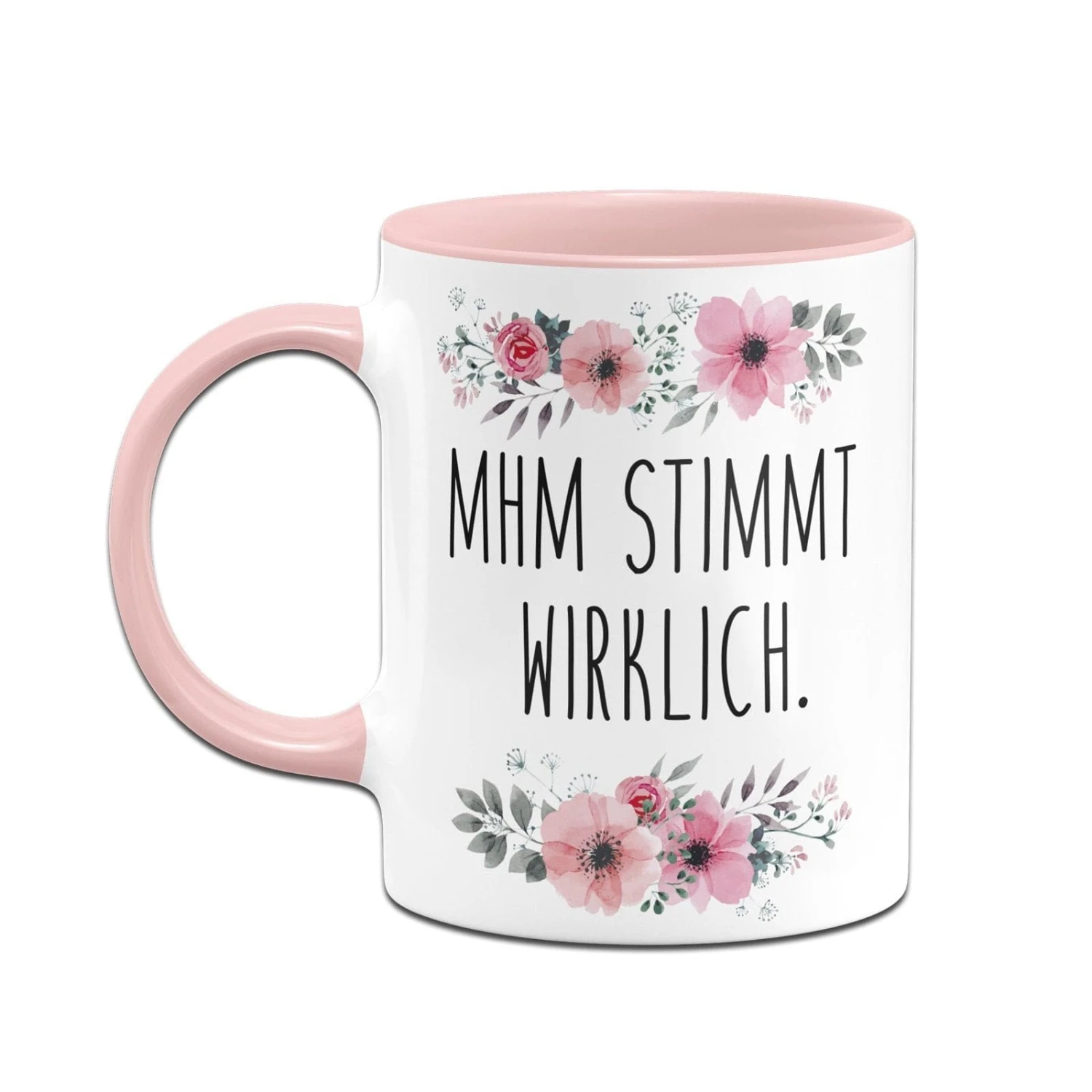 Tasse - Mhm Stimmt Wirklich. - Blumig 4 Tasse - Mhm Stimmt Wirklich. - Blumig – Bild 2