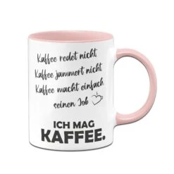 Tasse - Kaffee Redet Nicht, Kaffee Jammert Nicht, Kaffee Macht Einfach Seinen Job -Geschenke Tassen Store bild tasse mit spruch kaffee redet nicht jammert nicht macht einfach seinen job 0 559000