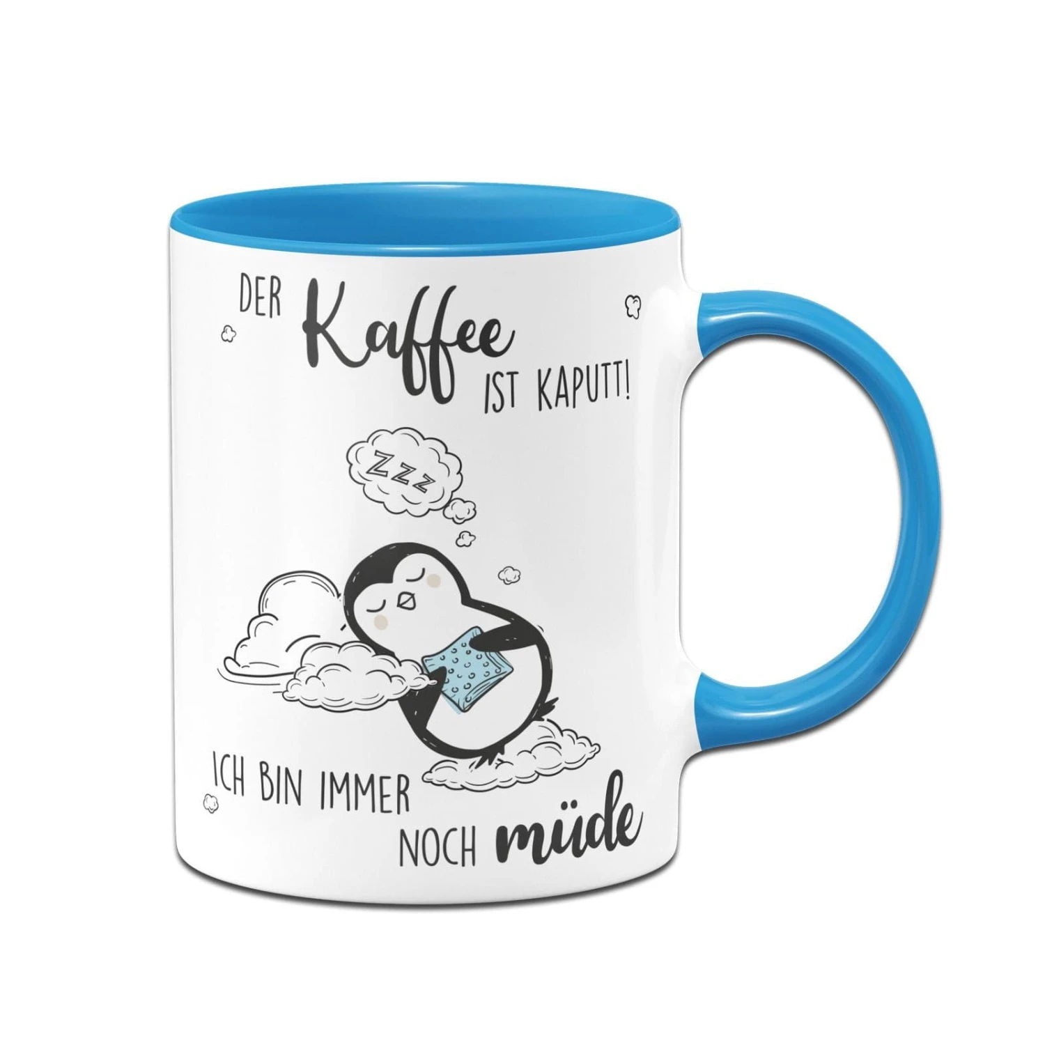 Pinguin Tasse - Der Kaffee Ist Kaputt! Ich Bin Immer Noch Müde 6 Pinguin Tasse - Der Kaffee Ist Kaputt! Ich Bin Immer Noch Müde – Bild 4