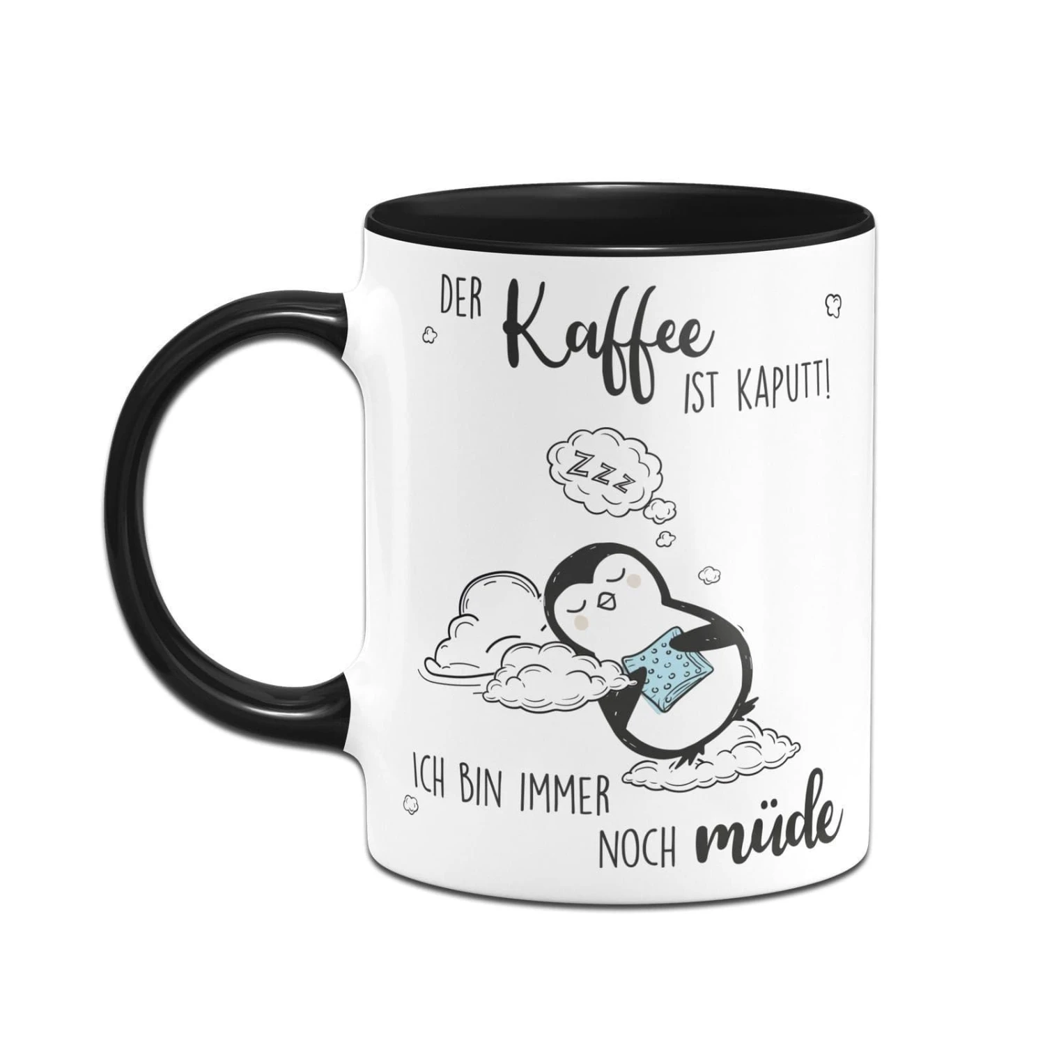 Pinguin Tasse - Der Kaffee Ist Kaputt! Ich Bin Immer Noch Müde 4 Pinguin Tasse - Der Kaffee Ist Kaputt! Ich Bin Immer Noch Müde – Bild 2
