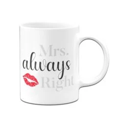 Tasse - Mr. Right Und Mrs. Always Right 17 Tasse - Mr. Right Und Mrs. Always Right -Geschenke Tassen Store bild tasse mr right und mrs always right 864135