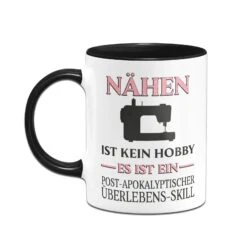 Tasse - Nähen Ist Kein Hobby Es Ist Ein Post-Apokalyptischer Überlebens Skill 12 Tasse - Nähen Ist Kein Hobby Es Ist Ein Post-Apokalyptischer Überlebens Skill -Geschenke Tassen Store bild tasse nahen ist kein hobby es ist ein post apokalyptischer uberlebens skill 995932