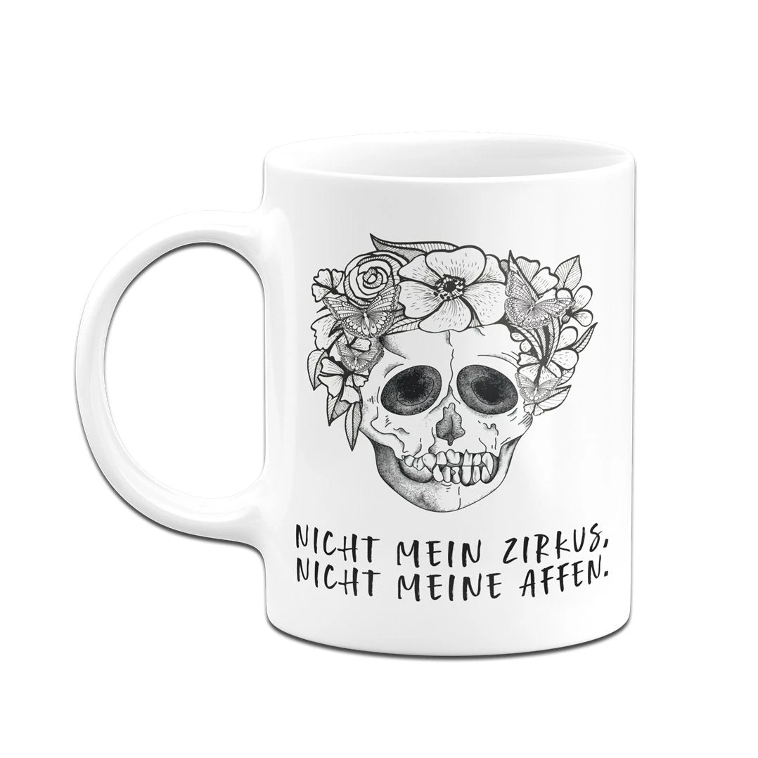 Tasse - Nicht Mein Zirkus, Nicht Meine Affen. - Totenkopf 6 Tasse - Nicht Mein Zirkus, Nicht Meine Affen. - Totenkopf – Bild 4