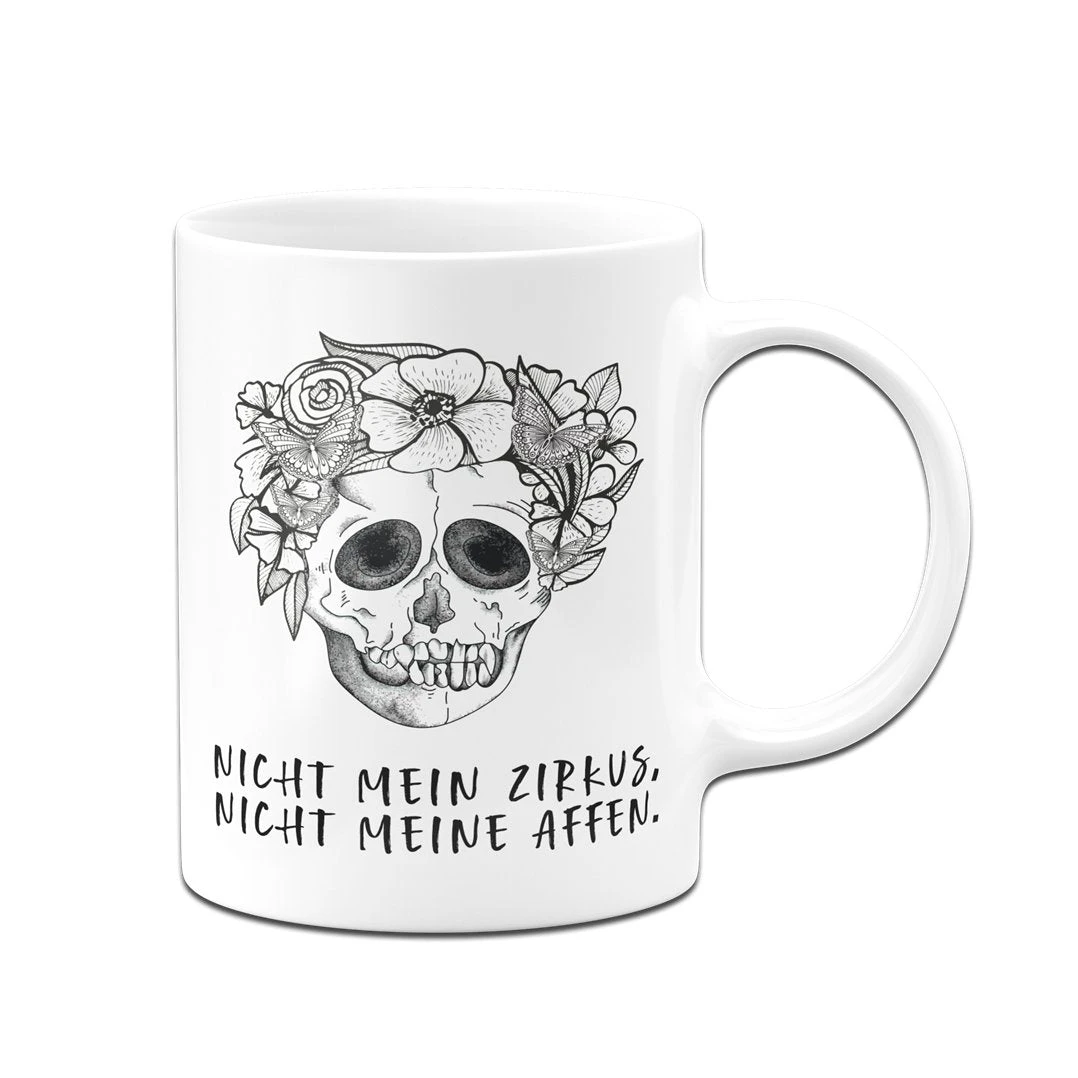Tasse - Nicht Mein Zirkus, Nicht Meine Affen. - Totenkopf 5 Tasse - Nicht Mein Zirkus, Nicht Meine Affen. - Totenkopf – Bild 3