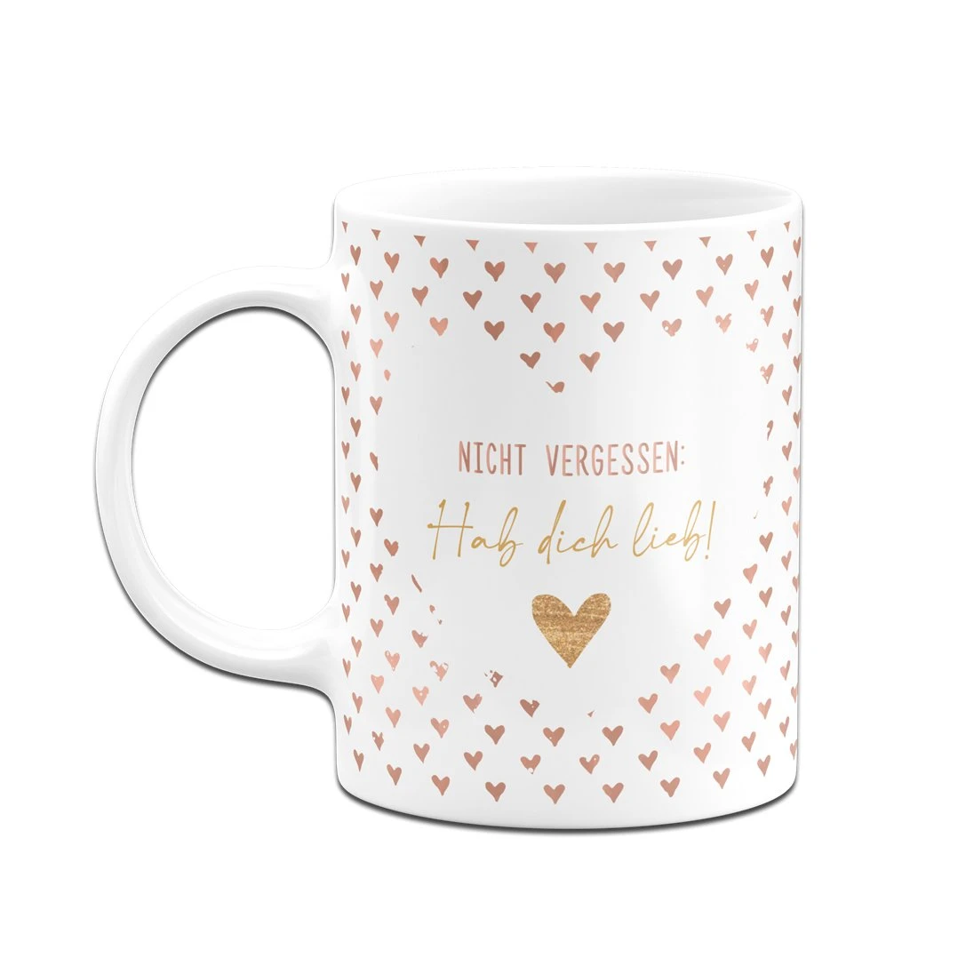 Tasse - Nicht Vergessen: Hab Dich Lieb! 6 Tasse - Nicht Vergessen: Hab Dich Lieb! – Bild 4