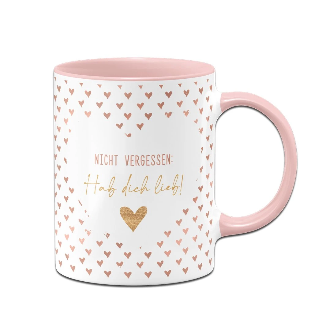 Tasse - Nicht Vergessen: Hab Dich Lieb! 3 Tasse - Nicht Vergessen: Hab Dich Lieb!