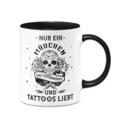 Tasse - Nur Ein Mädchen Das Totenköpfe Und Tattoos Liebt