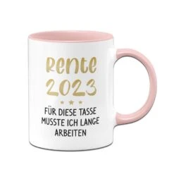 Tasse - Rente 2023 - Für Diese Tasse Musste Ich Lange Arbeiten -Geschenke Tassen Store bild tasse rente 2023 fur diese tasse musste ich lange arbeiten 574093