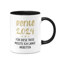 Tasse - Rente 2024 - Für Diese Tasse Musste Ich Lange Arbeiten -Geschenke Tassen Store bild tasse rente 2024 fur diese tasse musste ich lange arbeiten 120232