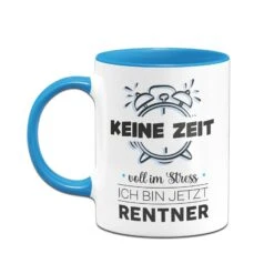 Tasse - Keine Zeit Voll Im Stress Ich Bin Jetzt Rentner 8 Tasse - Keine Zeit Voll Im Stress Ich Bin Jetzt Rentner -Geschenke Tassen Store bild tasse rentner ruhestand keine zeit voll im stress geschenk 3 501884