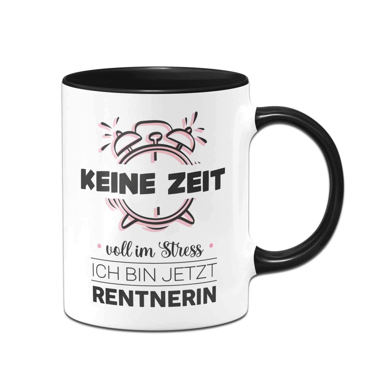Tasse - Keine Zeit Voll Im Stress Ich Bin Jetzt Rentnerin 5 Tasse - Keine Zeit Voll Im Stress Ich Bin Jetzt Rentnerin – Bild 3