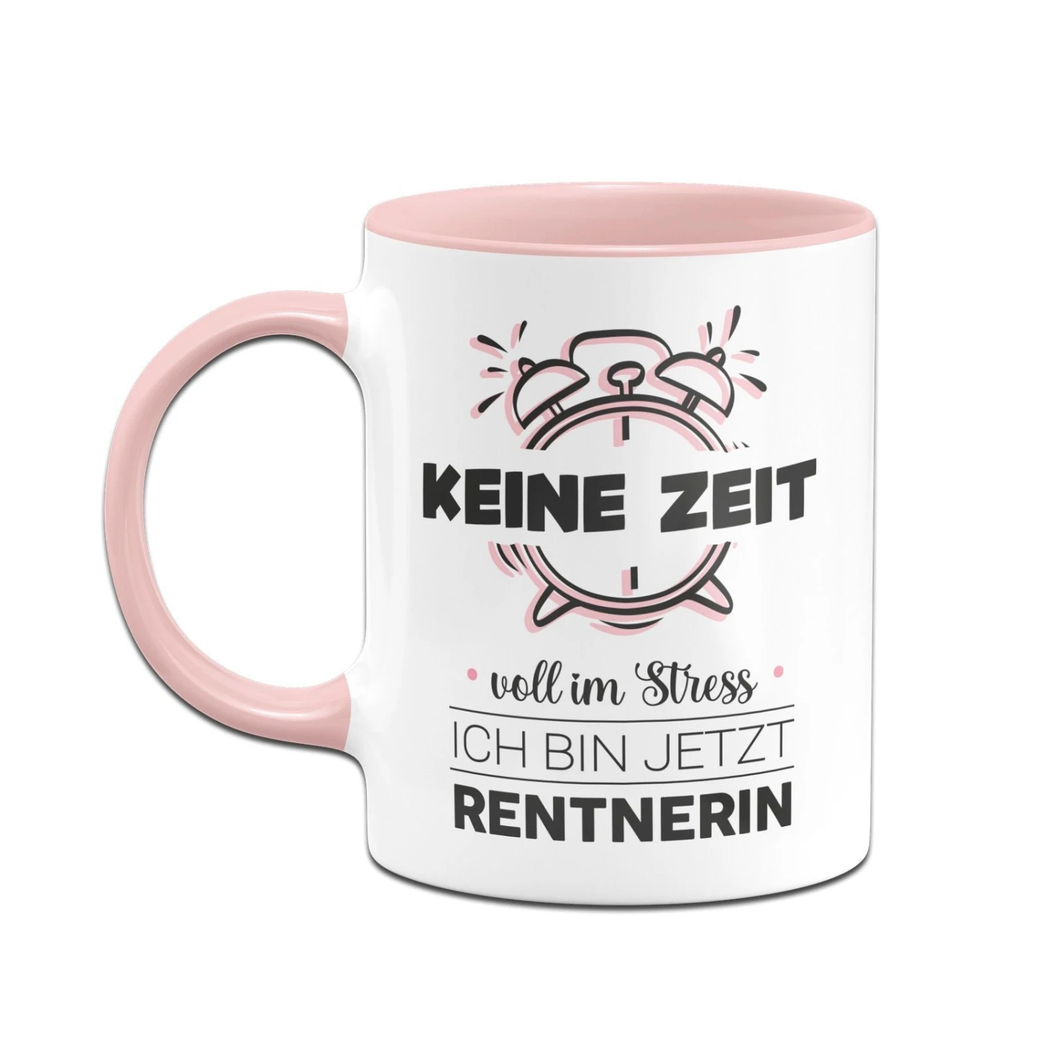 Tasse - Keine Zeit Voll Im Stress Ich Bin Jetzt Rentnerin 4 Tasse - Keine Zeit Voll Im Stress Ich Bin Jetzt Rentnerin – Bild 2