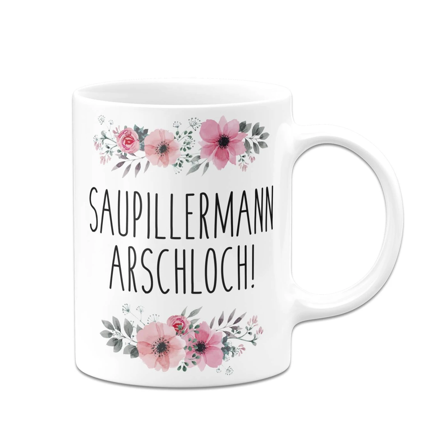 Tasse - Saupillermann Arschloch!- Blumig 7 Tasse - Saupillermann Arschloch!- Blumig – Bild 5