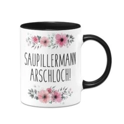 Tasse - Saupillermann Arschloch!- Blumig 11 Tasse - Saupillermann Arschloch!- Blumig -Geschenke Tassen Store bild tasse saupillermann arschloch blumig 633924