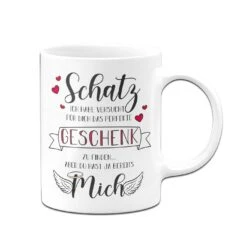 Tasse - Schatz Ich Habe Versucht Für Dich Das Perfekte Geschenk Zu Finden Aber Du Hast Ja Bereits Mich -Geschenke Tassen Store bild tasse schatz geschenk hast aber ja mich 0002 591542