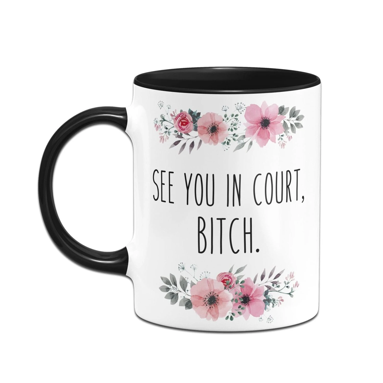 Tasse - See You In Court, Bitch. - Blumig 6 Tasse - See You In Court, Bitch. - Blumig – Bild 4