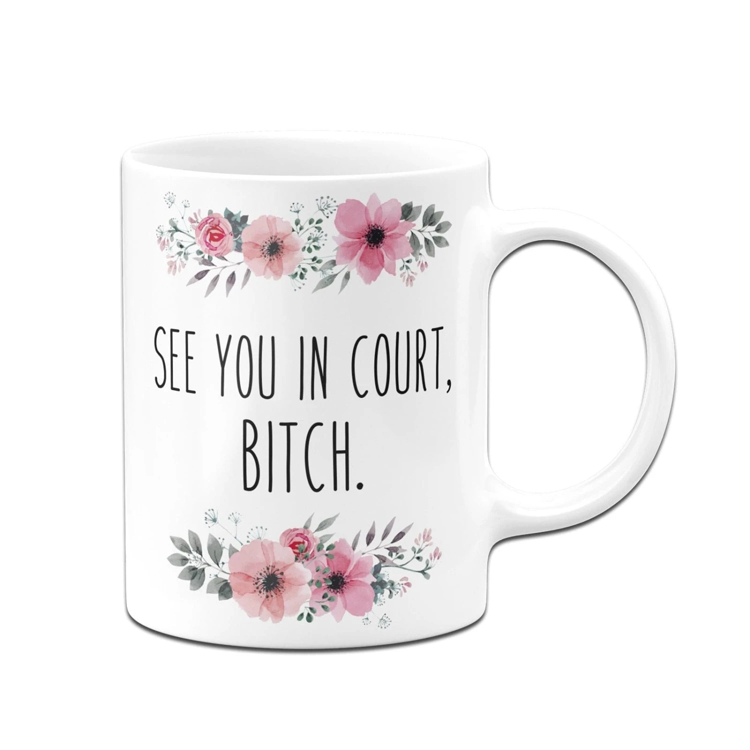 Tasse - See You In Court, Bitch. - Blumig 7 Tasse - See You In Court, Bitch. - Blumig – Bild 5