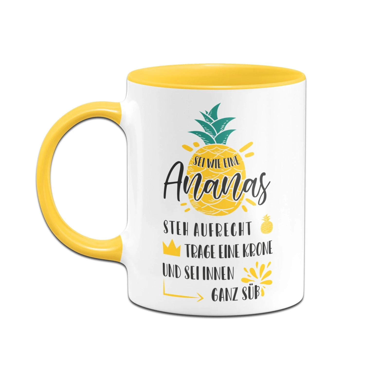 Tasse - Sei Wie Eine Ananas - Steh Aufrecht, Trage Eine Krone Und Sei Innen Ganz Süß 4 Tasse - Sei Wie Eine Ananas - Steh Aufrecht, Trage Eine Krone Und Sei Innen Ganz Süß – Bild 2