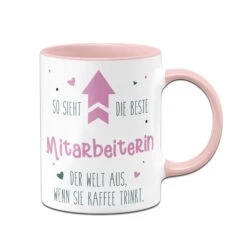 Tasse - So Sieht Die Beste Mitarbeiterin Der Welt Aus, Wenn Sie Kaffee Trinkt.
