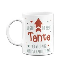 Tasse - So Sieht Die Beste Tante Der Welt Aus, Wenn Sie Kaffee Trinkt. -Geschenke Tassen Store bild tasse so sieht die beste tante der welt aus wenn sie kaffee trinkt 430025
