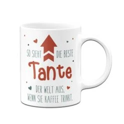 Tasse - So Sieht Die Beste Tante Der Welt Aus, Wenn Sie Kaffee Trinkt. -Geschenke Tassen Store bild tasse so sieht die beste tante der welt aus wenn sie kaffee trinkt 730124