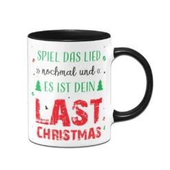 Tasse - Spiel Das Lied Nochmal Und Es Ist Dein Last Christmas
