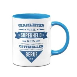 Tasse - Teamleiter, Weil Superheld Kein Offizieller Beruf Ist
