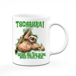 Geschenke Tassen Store 32 Tasse - Tschakka! Spüre Das Tier In Dir.. Das Faultier.