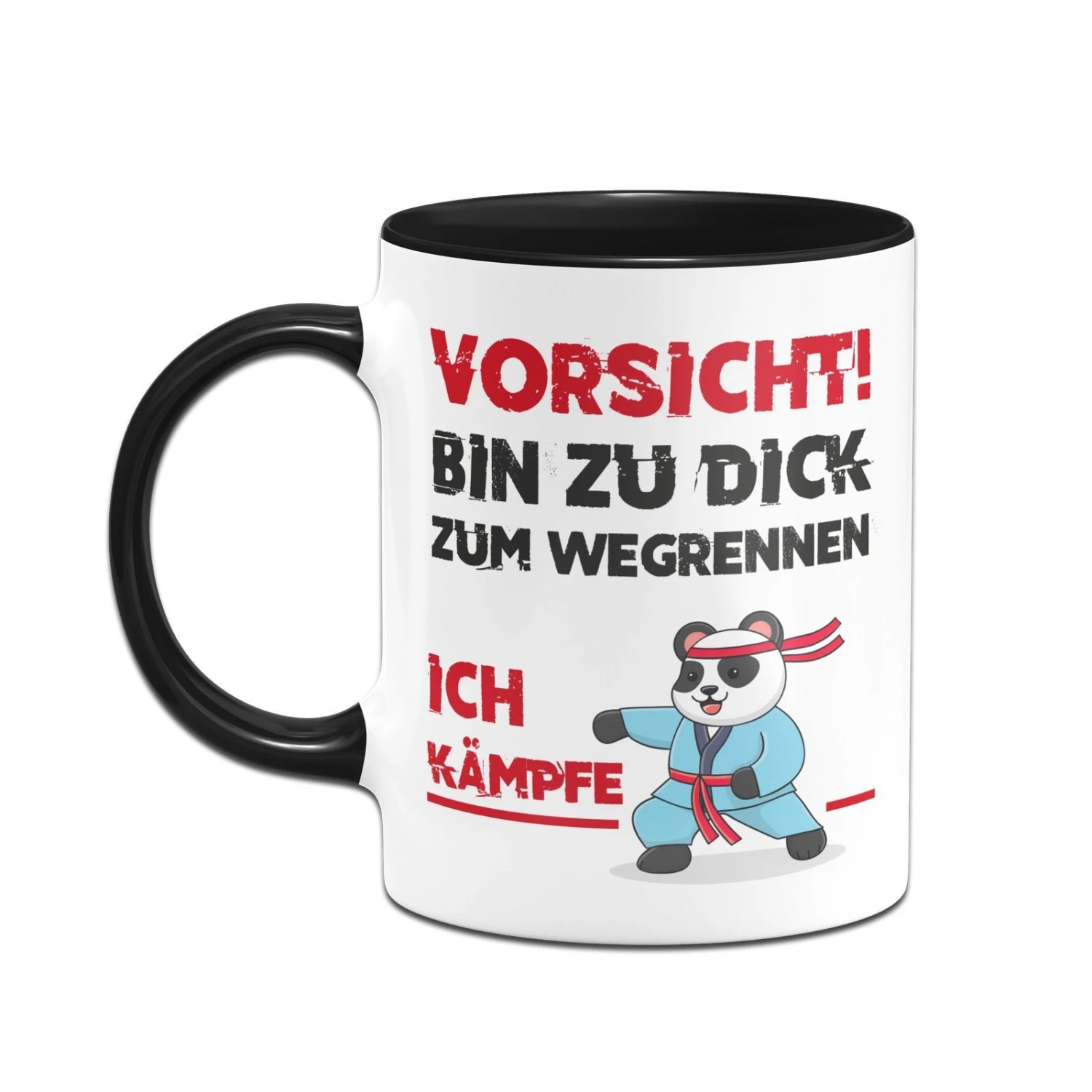 Tasse - Vorsicht! Bin Zu Dick Zum Wegrennen - Ich Kämpfe 4 Tasse - Vorsicht! Bin Zu Dick Zum Wegrennen - Ich Kämpfe – Bild 2