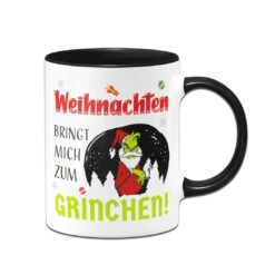 Tasse - Weihnachten Bringt Mich Zum Grinchen!