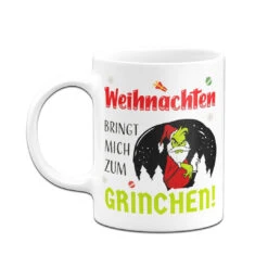 Tasse - Weihnachten Bringt Mich Zum Grinchen! -Geschenke Tassen Store bild tasse weihnachten bringt mich zum grinchen 933397