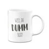 Tasse - Weil Du Dumm Bist! - Pure Statement -Geschenke Tassen Store bild tasse weil du dumm bist pure statement 686449