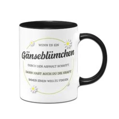 Tasse - Wenn Es Ein Gänseblümchen Durch Asphalt Schafft -Geschenke Tassen Store bild tasse wenn es ein ganseblumchen durch asphalt schafft 480314