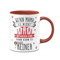 Tasse - Wenn Mama Es Nicht Reparieren Kann, Dann Kann Es Keiner 23 Tasse - Wenn Mama Es Nicht Reparieren Kann, Dann Kann Es Keiner -Geschenke Tassen Store bild tasse wenn mama es nicht reparieren kann dann kann es keiner 211410