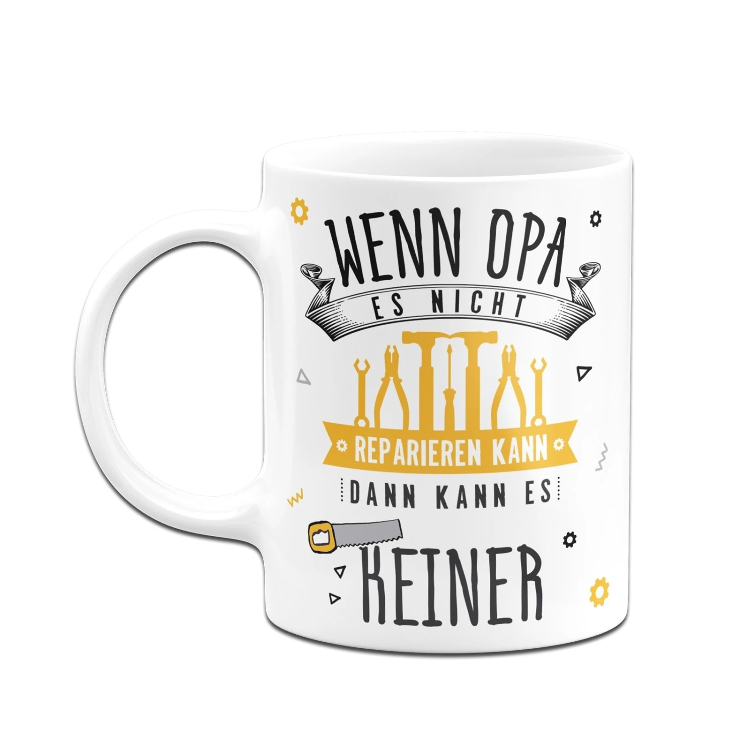 Tasse - Wenn Opa Es Nicht Reparieren Kann, Dann Kann Es Keiner 6 Tasse - Wenn Opa Es Nicht Reparieren Kann, Dann Kann Es Keiner – Bild 4