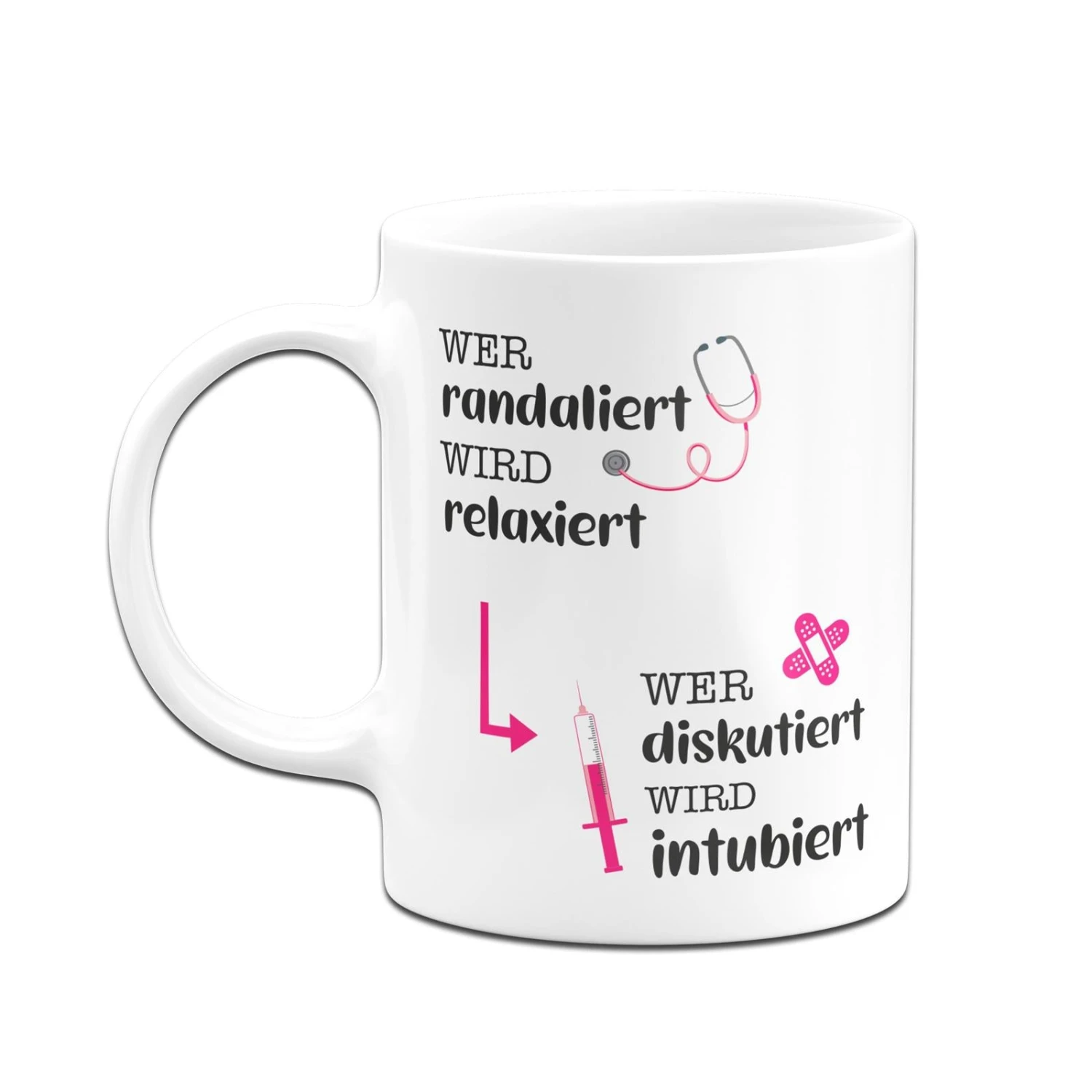 Tasse - Wer Randaliert Wird Relaxiert, Wer Diskutiert Wird Intubiert 6 Tasse - Wer Randaliert Wird Relaxiert, Wer Diskutiert Wird Intubiert – Bild 4