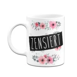 Tasse - Zensiert - Blumig 14 Tasse - Zensiert - Blumig -Geschenke Tassen Store bild tasse zensiert blumig 287226