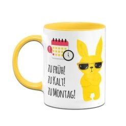 Tasse - Zu Früh! Zu Kalt! Zu Montag! -Geschenke Tassen Store bild tasse zu fruh zu kalt zu montag 136294