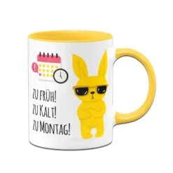 Tasse - Zu Früh! Zu Kalt! Zu Montag! -Geschenke Tassen Store bild tasse zu fruh zu kalt zu montag 669453