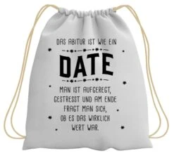Turnbeutel - Das Abitur Ist Wie Ein Date -Geschenke Tassen Store bild turnbeutel das abitur ist wie ein date 163673