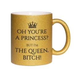 Glitzertasse - You´re A Princess? But I´m The Queen, Bitch! -Geschenke Tassen Store bild glitzertasse spruch princess queen bitch lustig 0 334086