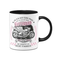 Tasse - Ja Ich Bin Eine Frau Und Ja Das Ist Mein Motorrad