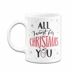Tasse - All I Want For Christmas Is You 14 Tasse - All I Want For Christmas Is You -Geschenke Tassen Store bild tasse all i want for christmas is you 5
